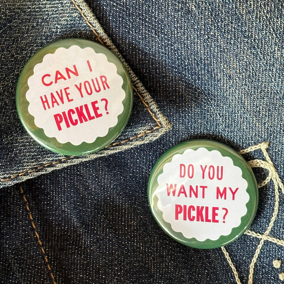 World Famous Original - Do You Want My Pickle? Button