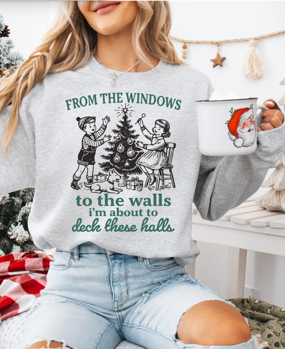 Sweatshirt| I'm About To Deck These Halls