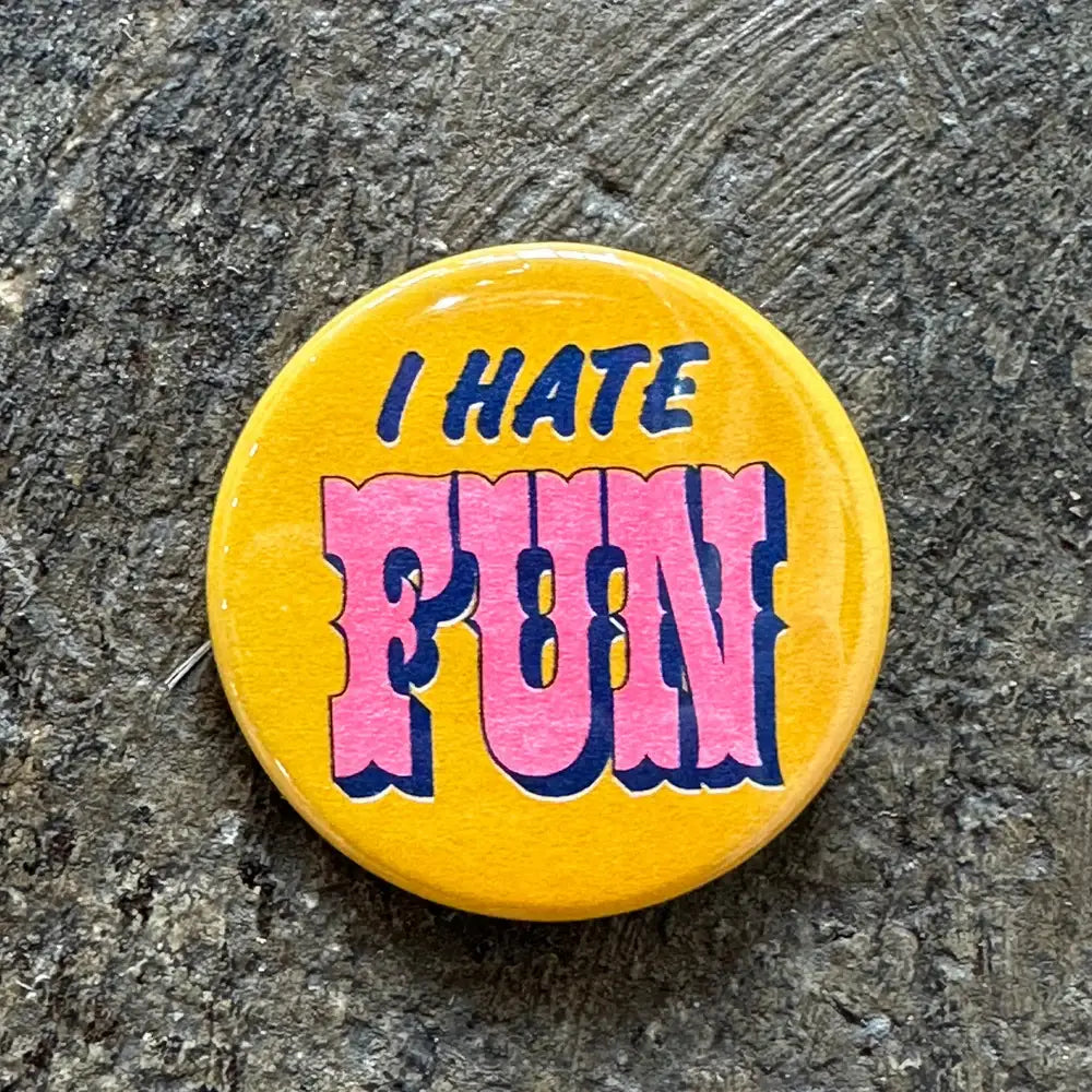 World Famous Original - I Hate Fun Button