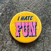World Famous Original - I Hate Fun Button