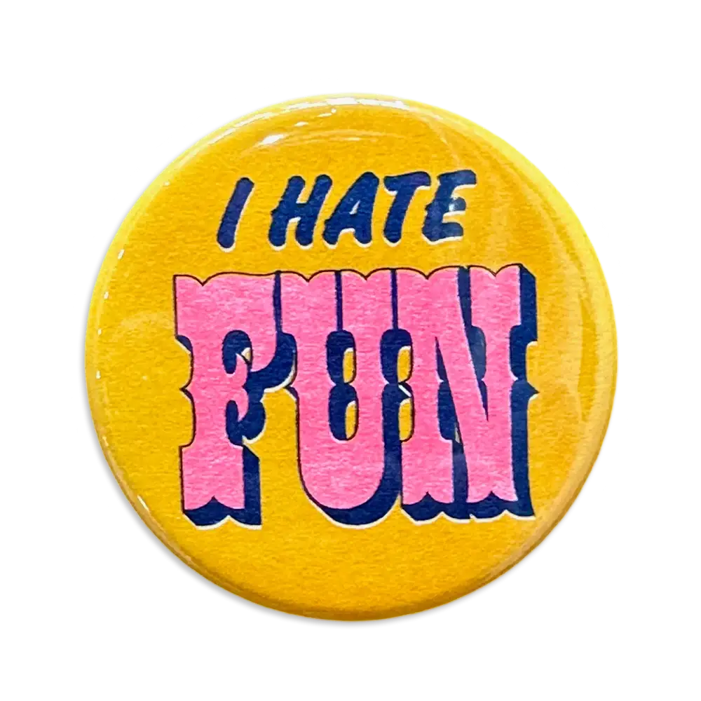 World Famous Original - I Hate Fun Button