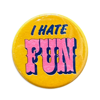 World Famous Original - I Hate Fun Button