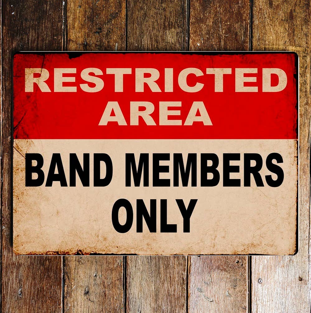 Metal Sign | Restricted Area | Band Member Only