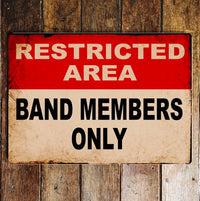 Metal Sign | Restricted Area | Band Member Only