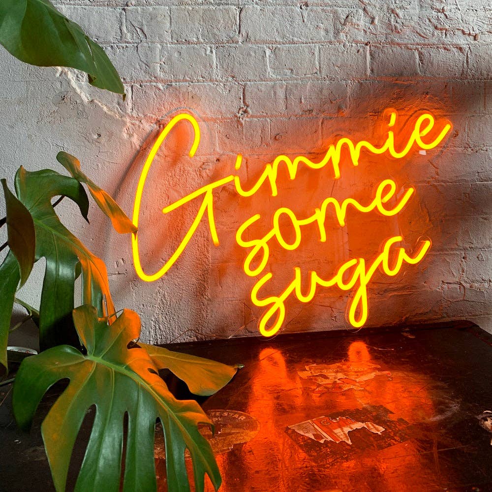 'Gimme Some Suga' | Orange Neon LED  Sign