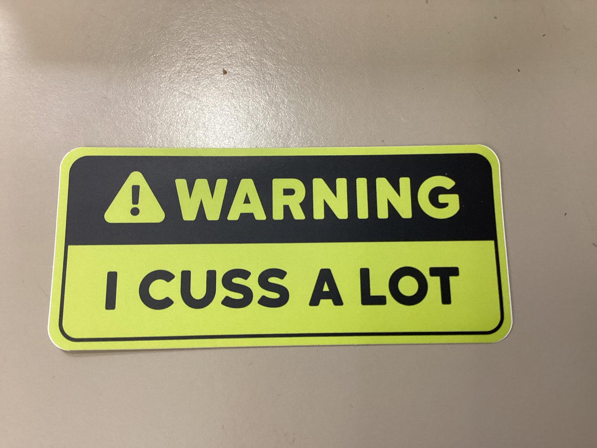 Sticker| Warning I Cuss A Lot