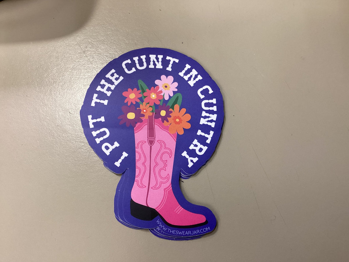 Sticker| I Put The C in Cuntry