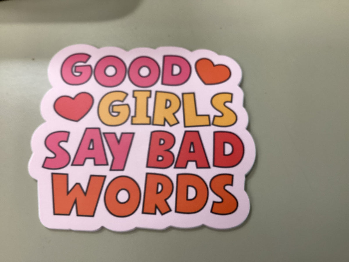 Sticker| good girl say bad words
