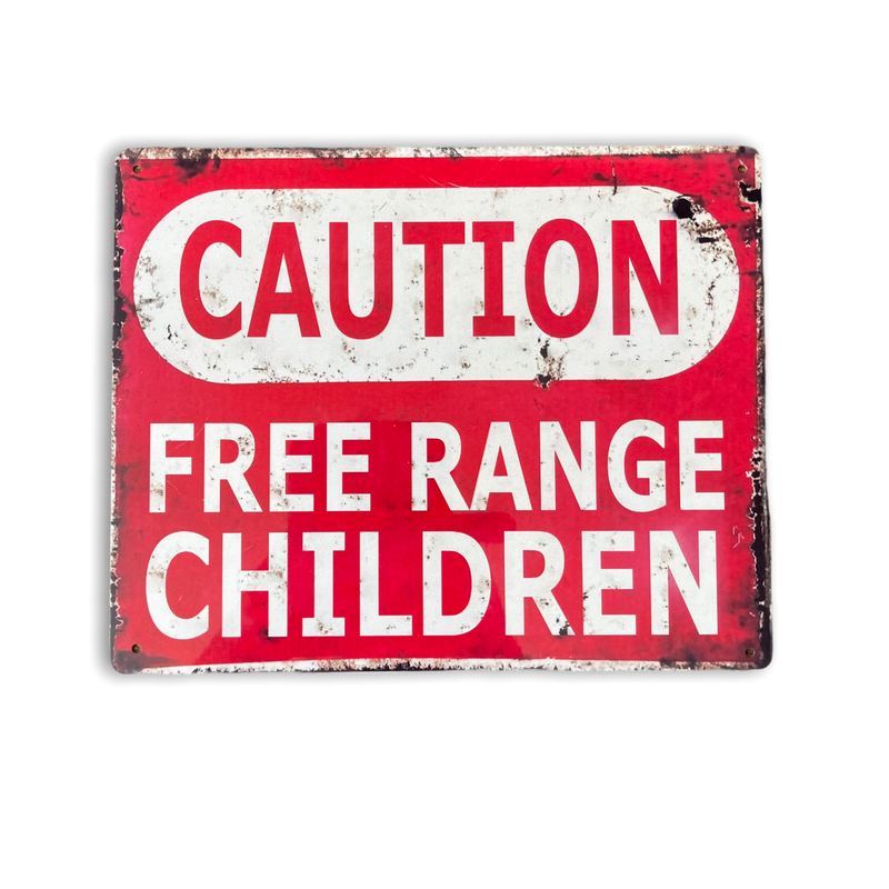 Metal Sign | Free Range Children | Caution