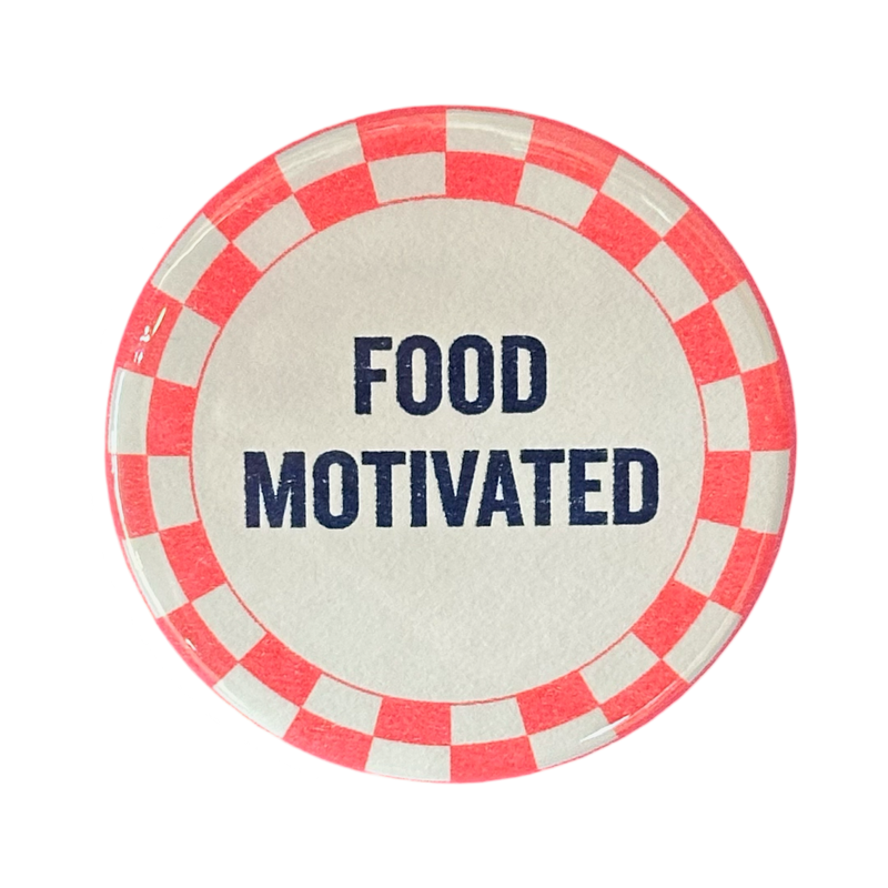 World Famous Original - Food Motivated Button