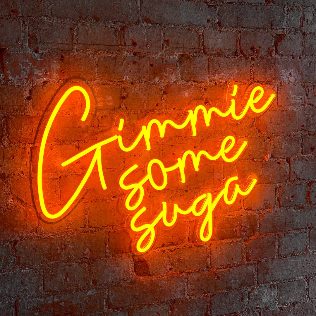 'Gimme Some Suga' | Orange Neon LED  Sign