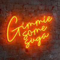 'Gimme Some Suga' | Orange Neon LED  Sign