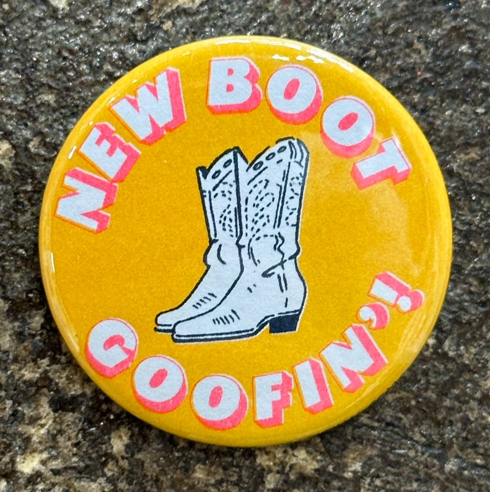 World Famous Original - New Boot Goofin' Button