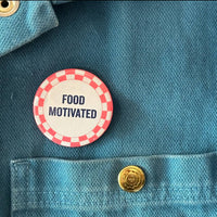 World Famous Original - Food Motivated Button