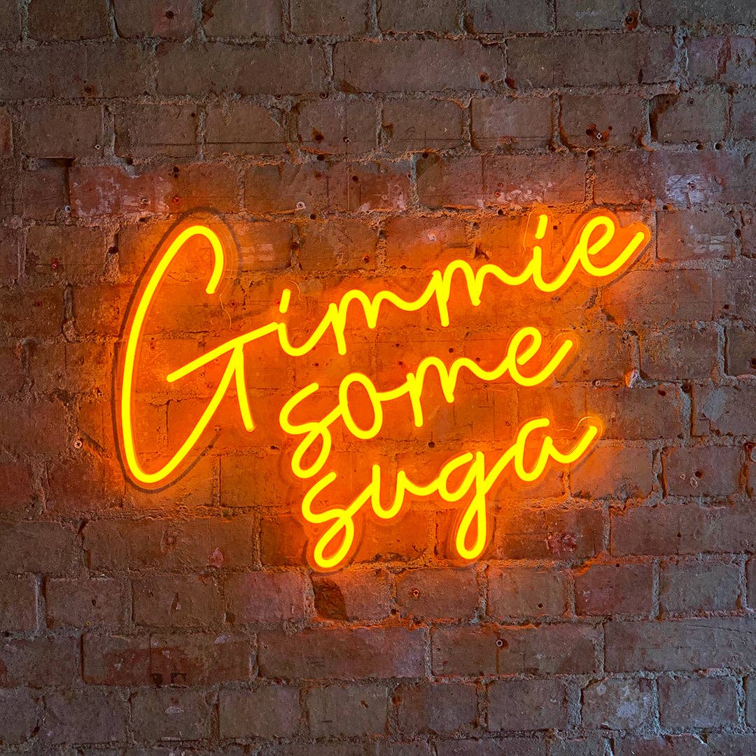 'Gimme Some Suga' | Orange Neon LED  Sign